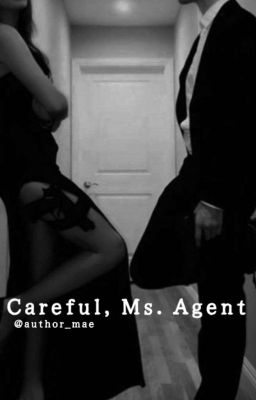 Careful, Ms. Agent 