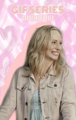 Caroline Forbes [gif series]