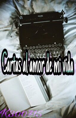 Cartas al amor de mi vida