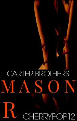 Read Stories Carter Brothers: Mason - TeenFic.Net