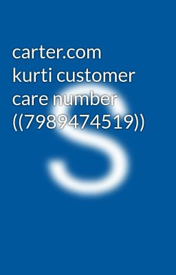 carter.com kurti customer care number ((7989474519))