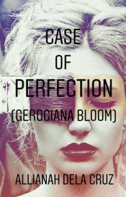 CASE OF PERFECTION (GEORGIANA BLOOM) 