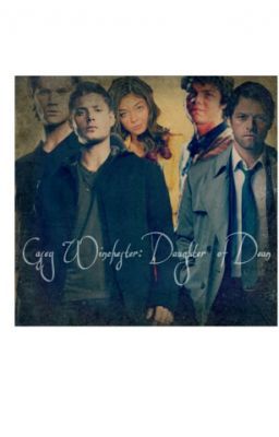 Casey Winchester: Daughter of Dean (A Supernatural Fanfic) FINISHED