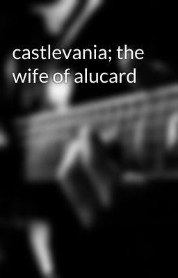 castlevania; the wife of alucard