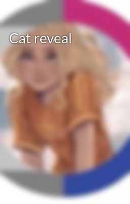 Cat reveal 