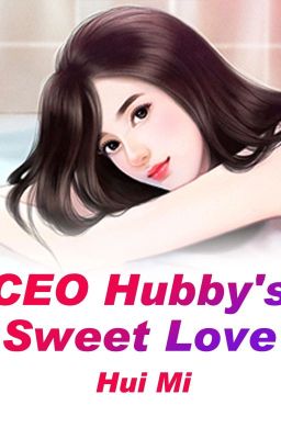 CEO Hubby's Sweet Love 1