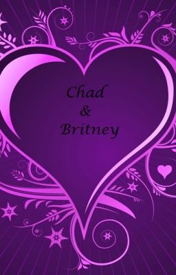 Chad and Britney- Their Story