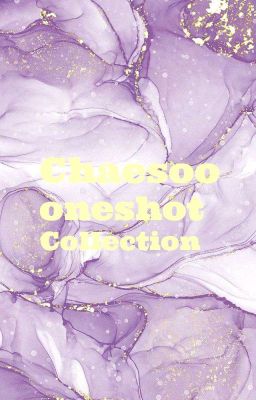 Chaesoo Oneshot Collection 