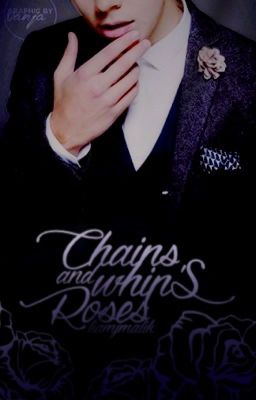 Chains, Whips, and Roses | Zarry • BDSM |