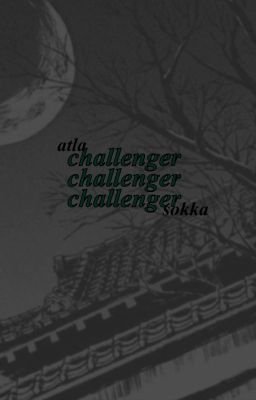 CHALLENGER ➫ sokka