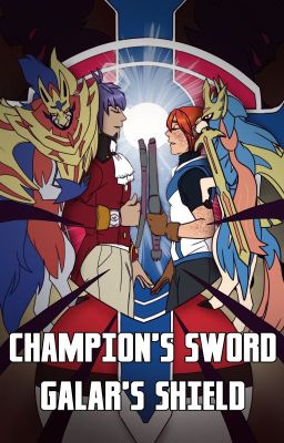 Champion's Sword, Galar's Shield (Leon x OC)