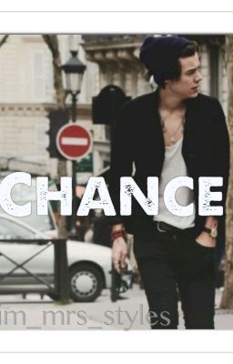 Chance (Harry Styles Fanfic)