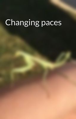 Changing paces