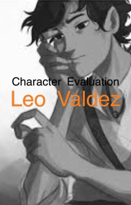 Character Evaluation: Leo Valdez