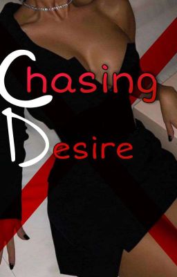 Chasing Desire (Complete)