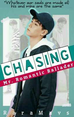 Chasing Mr. Romantic Ballader