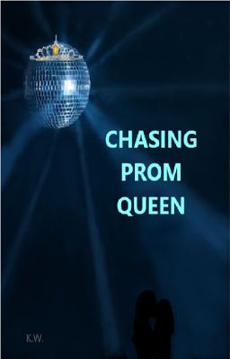 Chasing Prom Queen