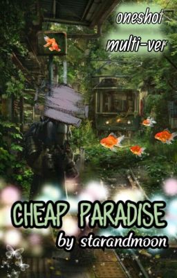 Cheap Paradise | oneshot