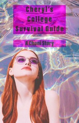 Cheryl's College Survival Guide