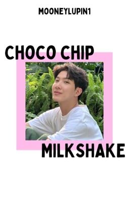 Choco Chip Milk shake -kdrama BL male ocs