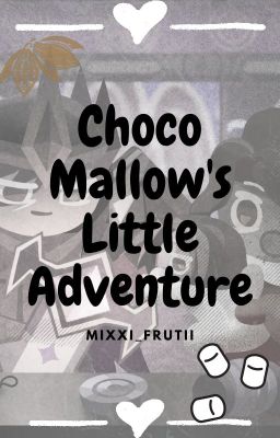 Choco Mallow's Little Adventure