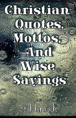 Christian Quotes, Mottos and Wise Sayings 