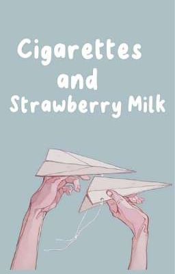 Cigarettes and Strawberry Milk