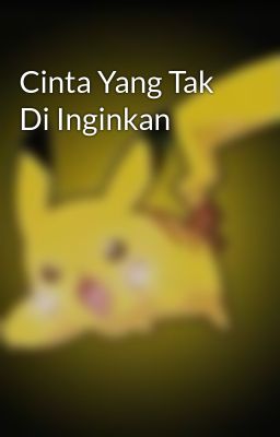 Cinta Yang Tak Di Inginkan 