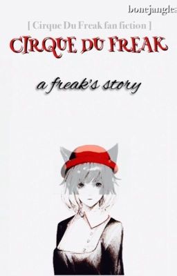 Cirque Du Freak: A Freak's Story (soon to be in editing)