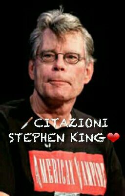 CITAZIONI STEPHEN KING❤