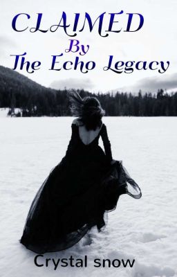 Claimed By The Echo Legacy 