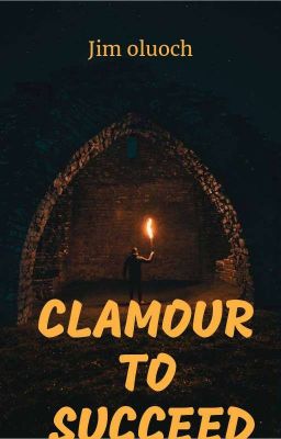 CLAMOUR TO SUCCEED