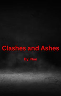 Clashes and Ashes