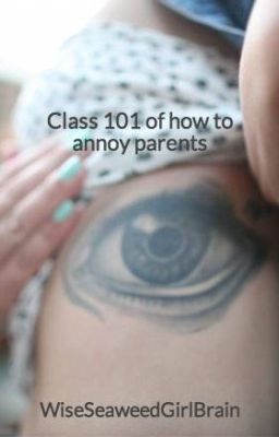 Class 101 of how to annoy parents