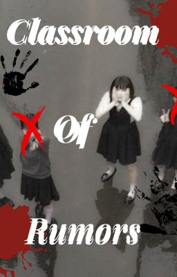 ↜Classroom Of Rumors↝