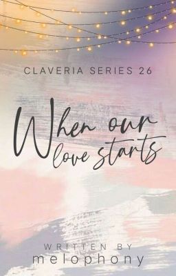 Claveria Series 26: When Our Love Starts