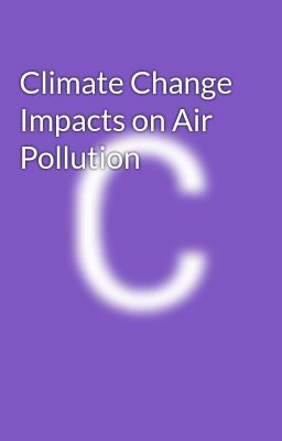 Climate Change Impacts on Air Pollution