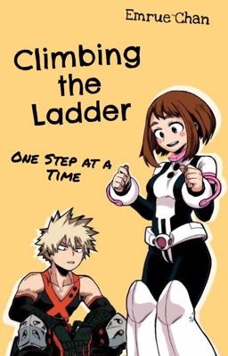 Climbing the Ladder (Kacchako) Bakugo x Uraraka Story