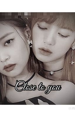 Close to you