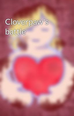 Cloverpaw's battle