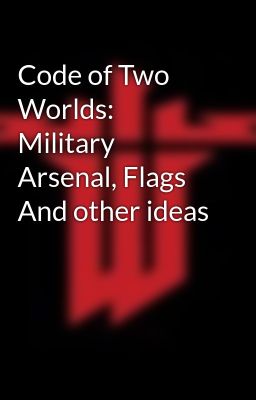Code of Two Worlds: Military Arsenal, Flags And other ideas