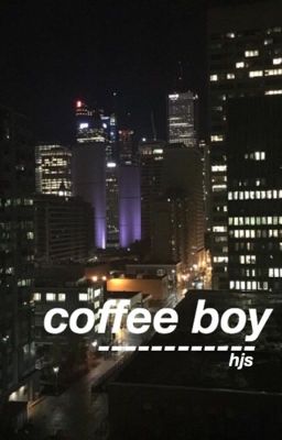 Coffee boy || Joshua Hong 