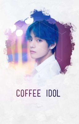 Coffee Idol / kim taehyung (#29)