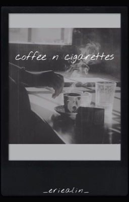 Read Stories coffee n cigarettes  - TeenFic.Net