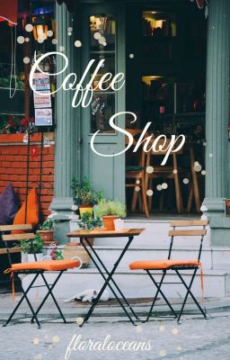 Read Stories Coffee Shop - TeenFic.Net