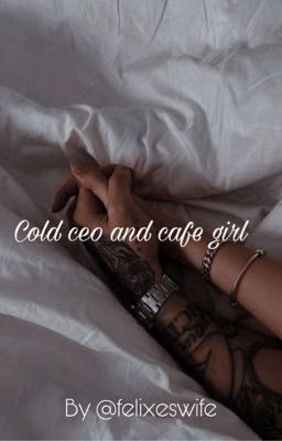 Cold ceo and cafe girl