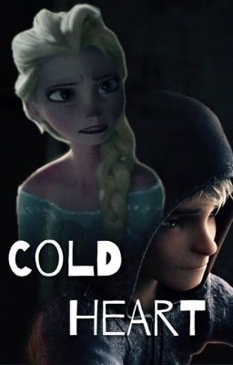 Cold Heart || A Jelsa Fanfiction (Currently Discontinued)