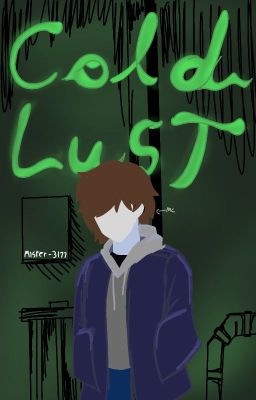 Cold Lust (3rd Rewrite)