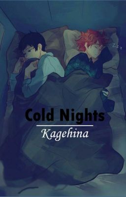 Cold Nights - KageHina