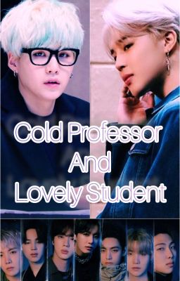 Read Stories Cold Professor And Lovely Student ❤️ ||YOONMIN|| - TeenFic.Net